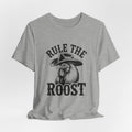 Rule the Roost Rooster T-Shirt