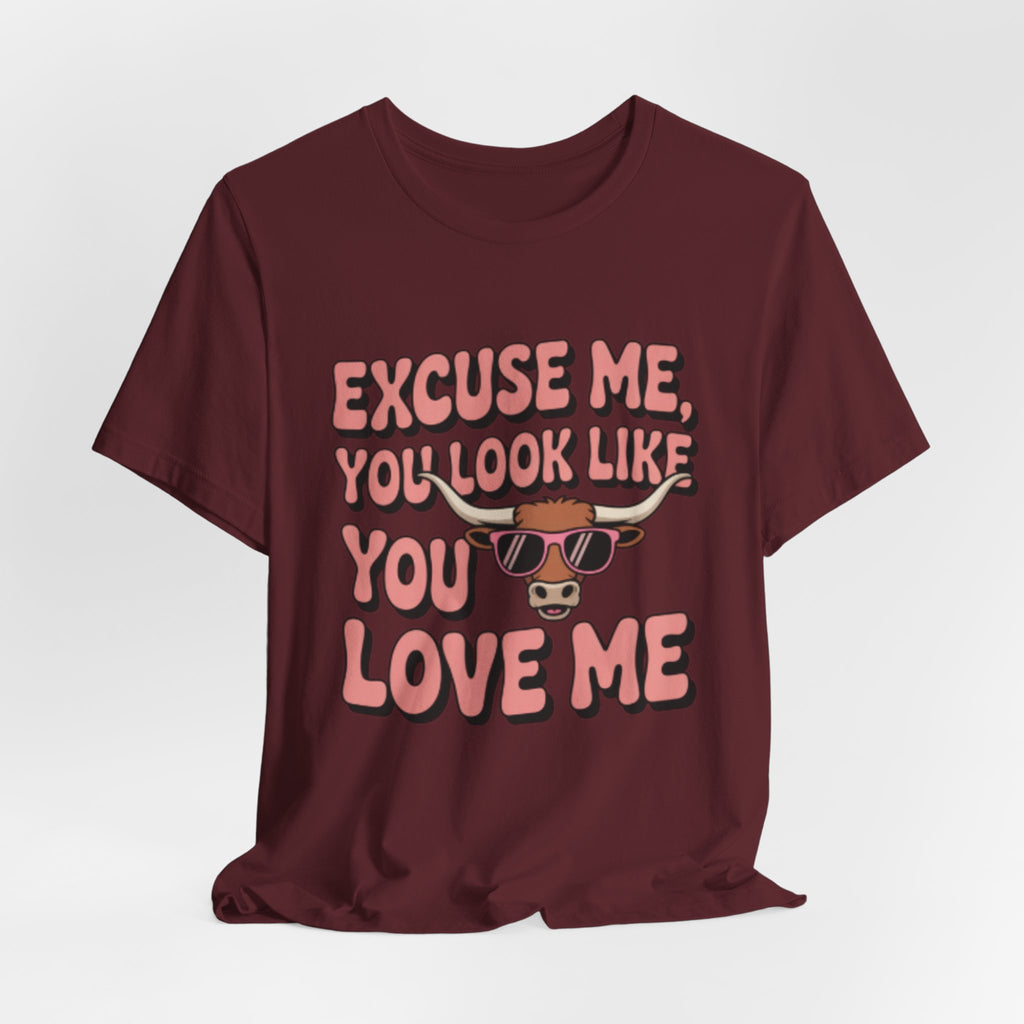 Excuse Me You Look Like You Love Me Tee — Funny Sunglasses Cow Graphic T-Shirt