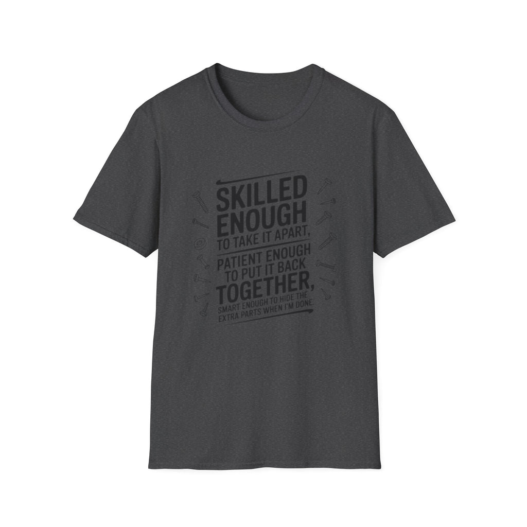 Skilled Enough to Take It Apart T-Shirt — Funny Mechanic/Technician Gift