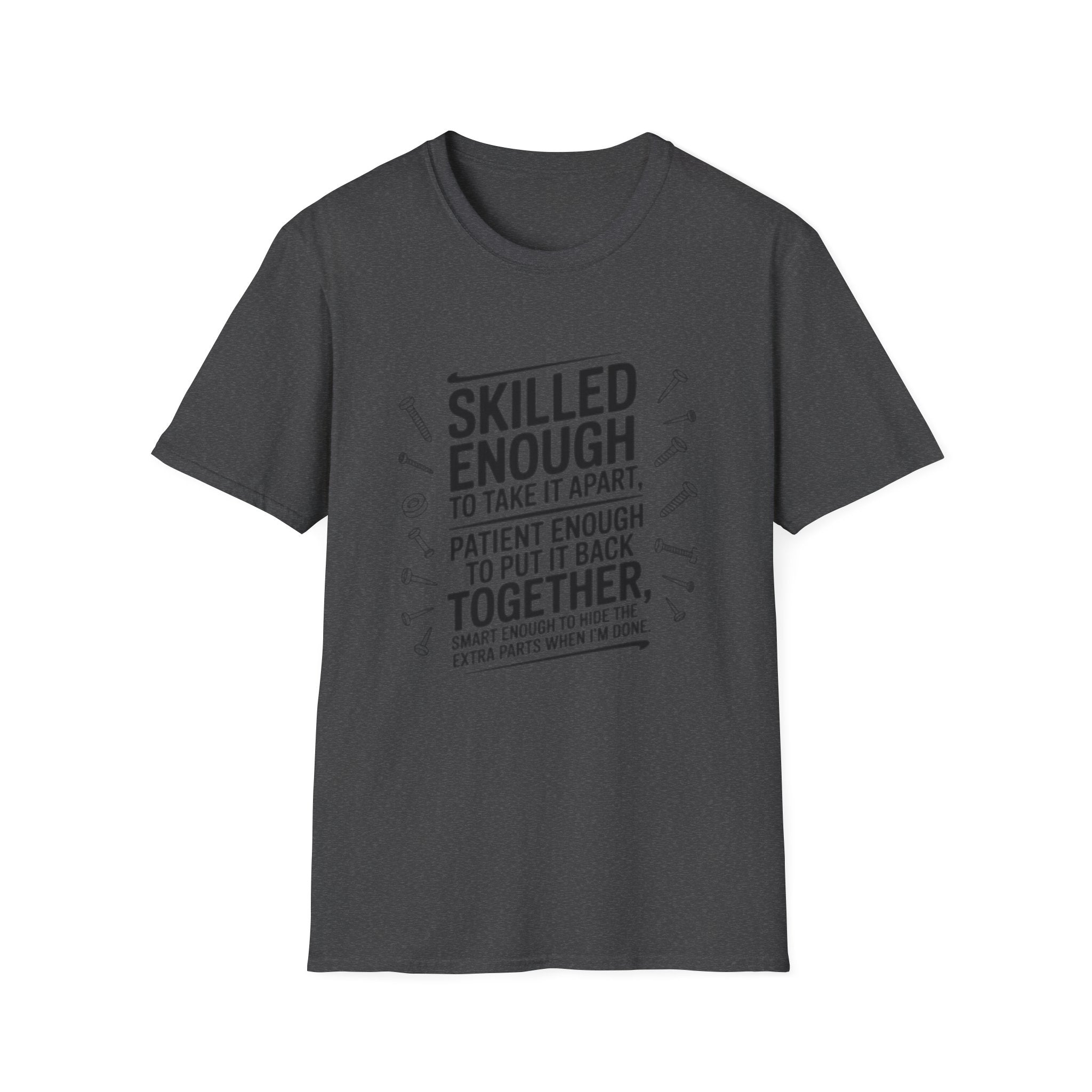 Skilled Enough to Take It Apart T-Shirt — Funny Mechanic/Technician Gift