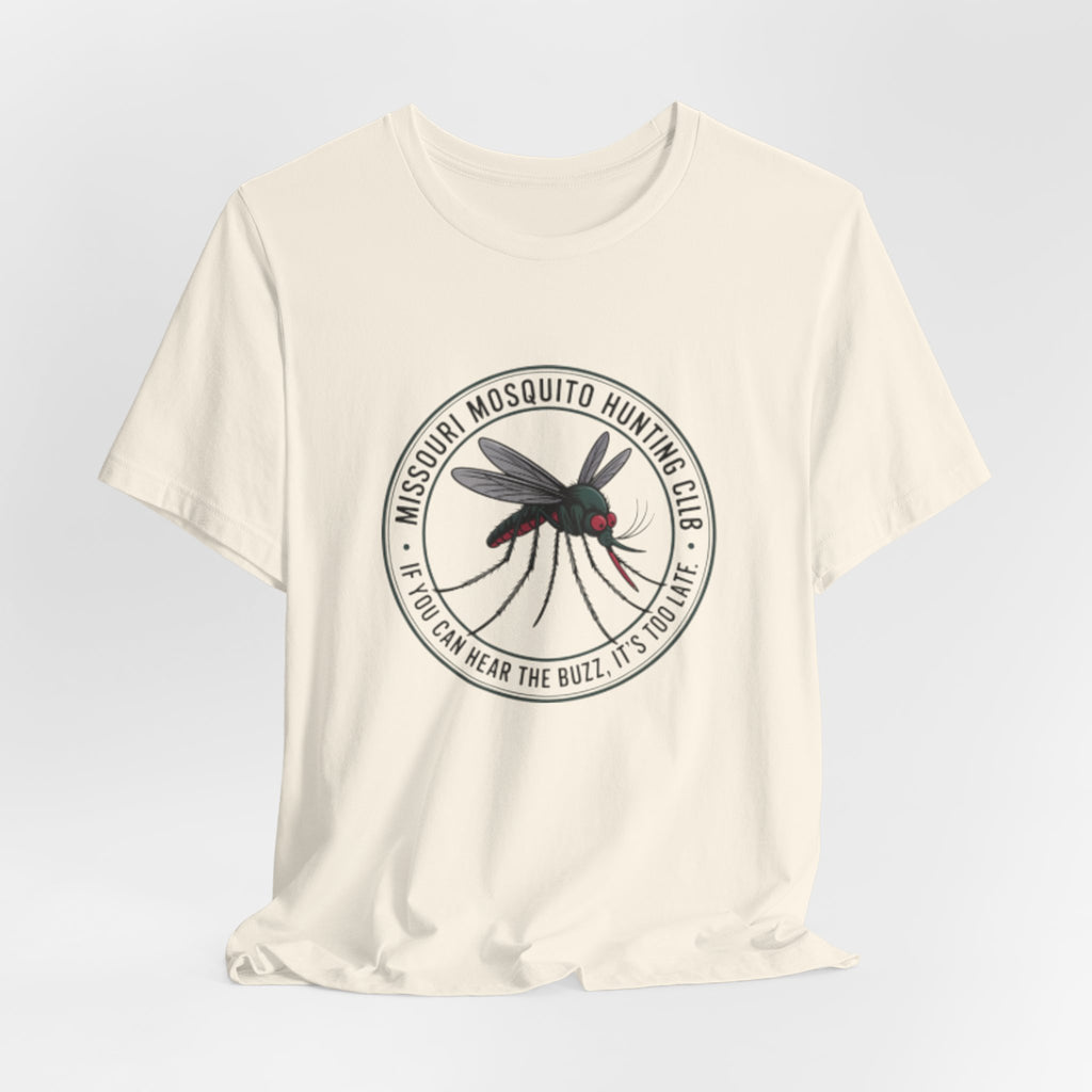 Mosquito Hunting Club T-Shirt — 'If You Can Hear the Buzz, It's Too Late' Graphic Tee