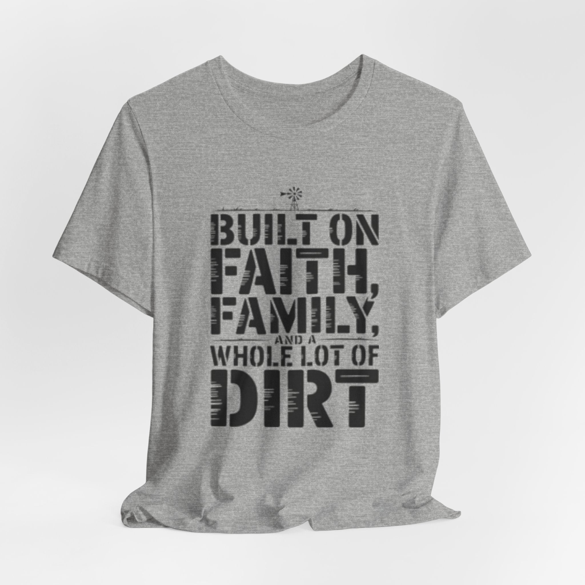 Built on Faith, Family & Dirt T-Shirt