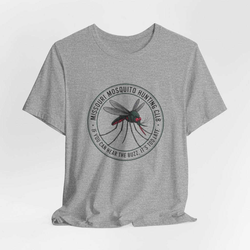Mosquito Hunting Club T-Shirt — 'If You Can Hear the Buzz, It's Too Late' Graphic Tee
