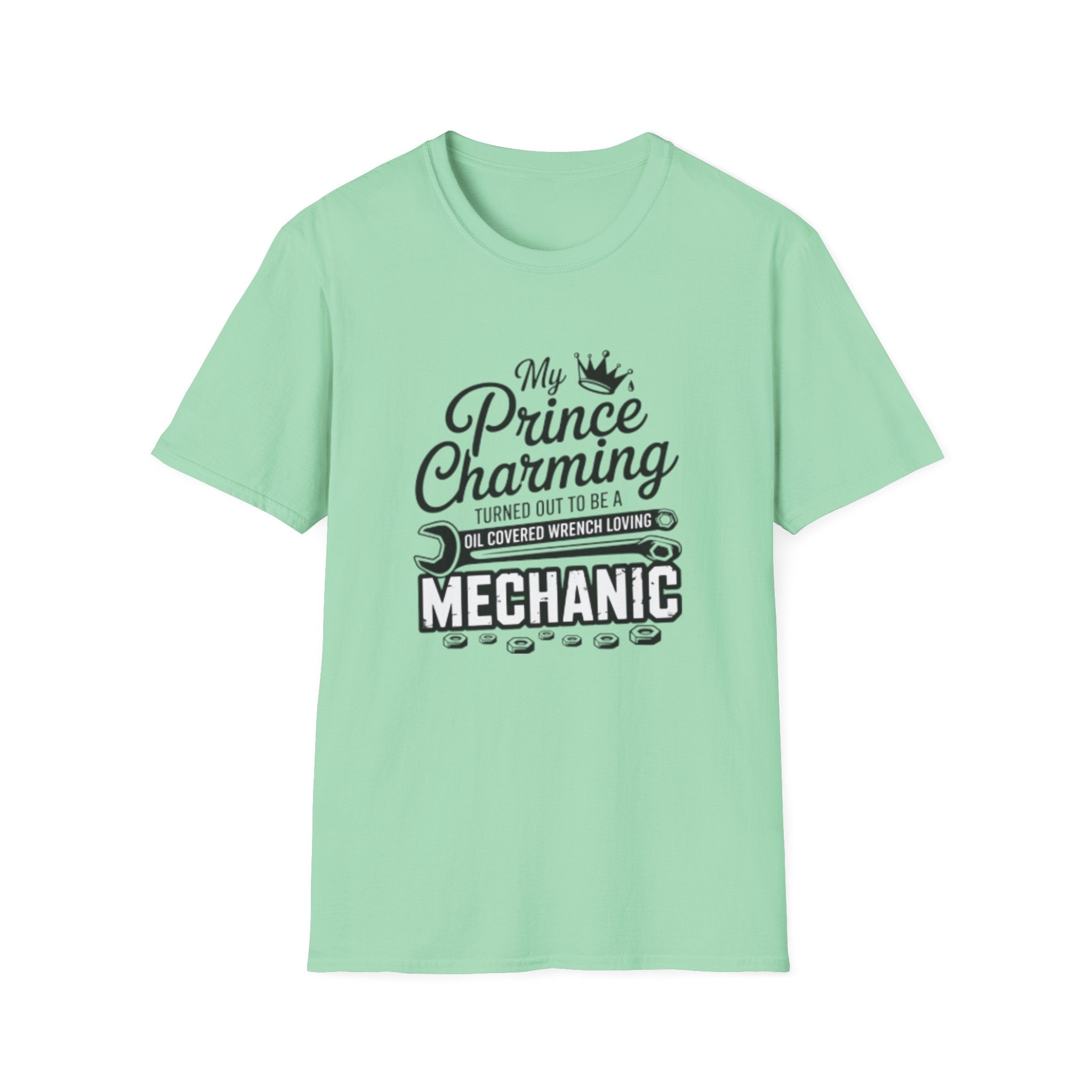 Mechanic T-Shirt — "My Prince Charming Turned Out to Be a Oil Covered Wrench Loving Mechanic"