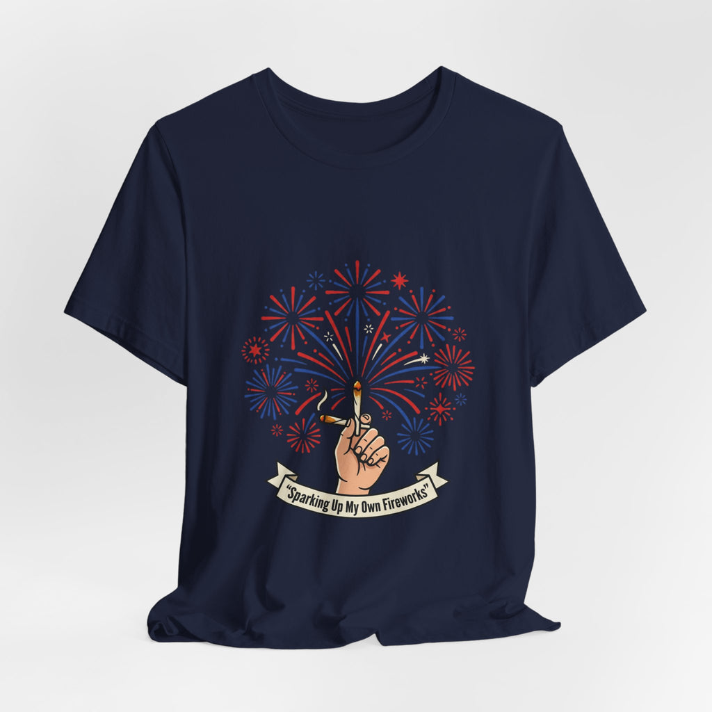 Sparking Up My Own Fireworks Patriotic Tee
