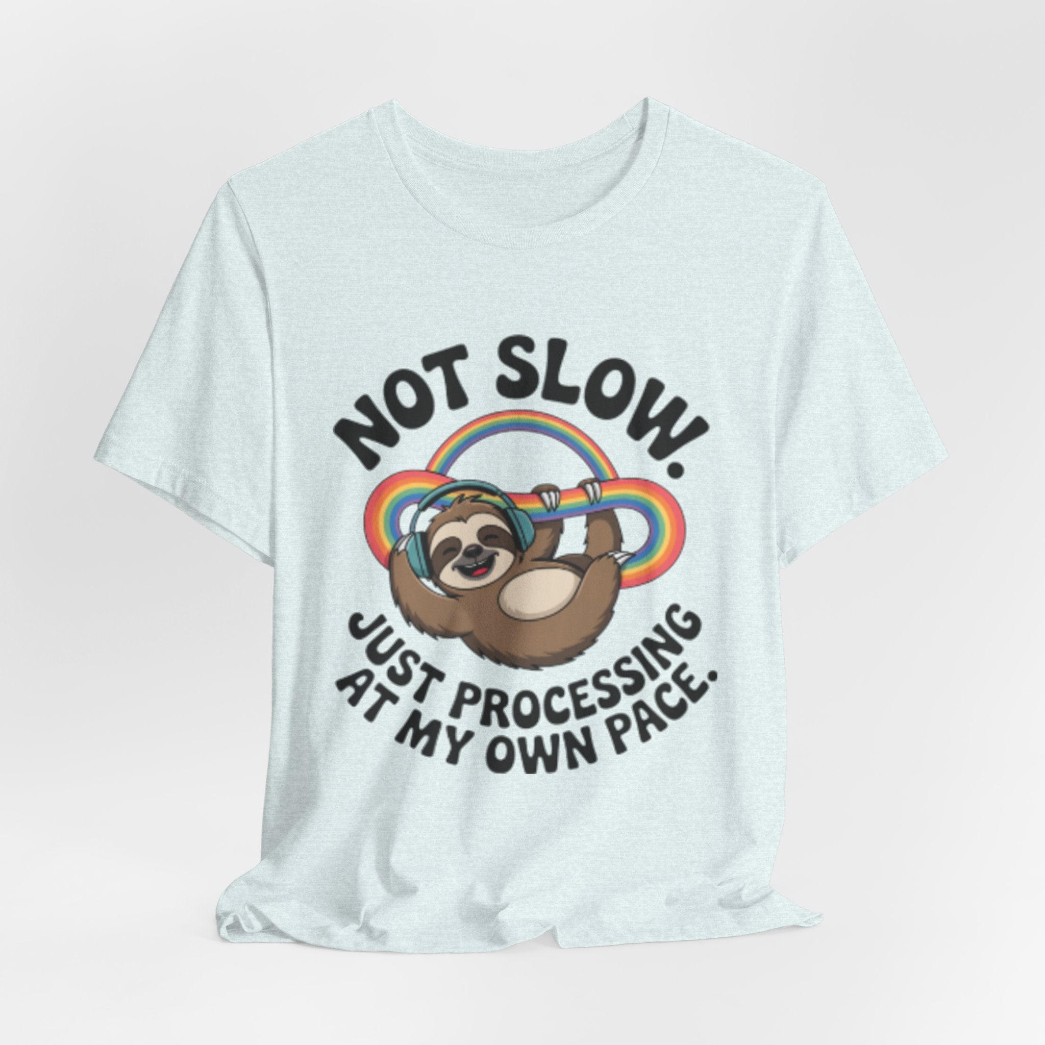 Just Processing At My Own Pace Sloth Rainbow Tee