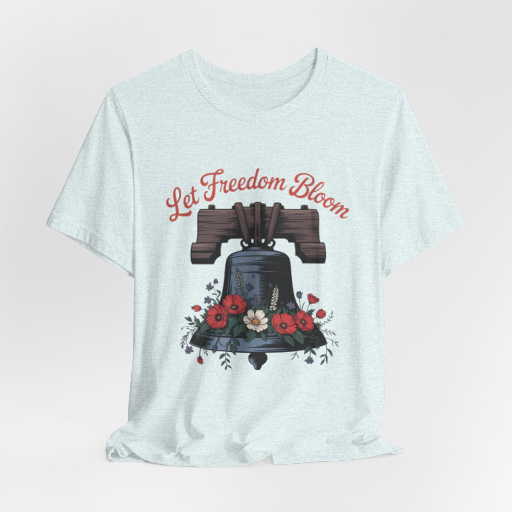 Liberty Bell Floral Tee — “Let Freedom Bloom” Patriotic Shirt