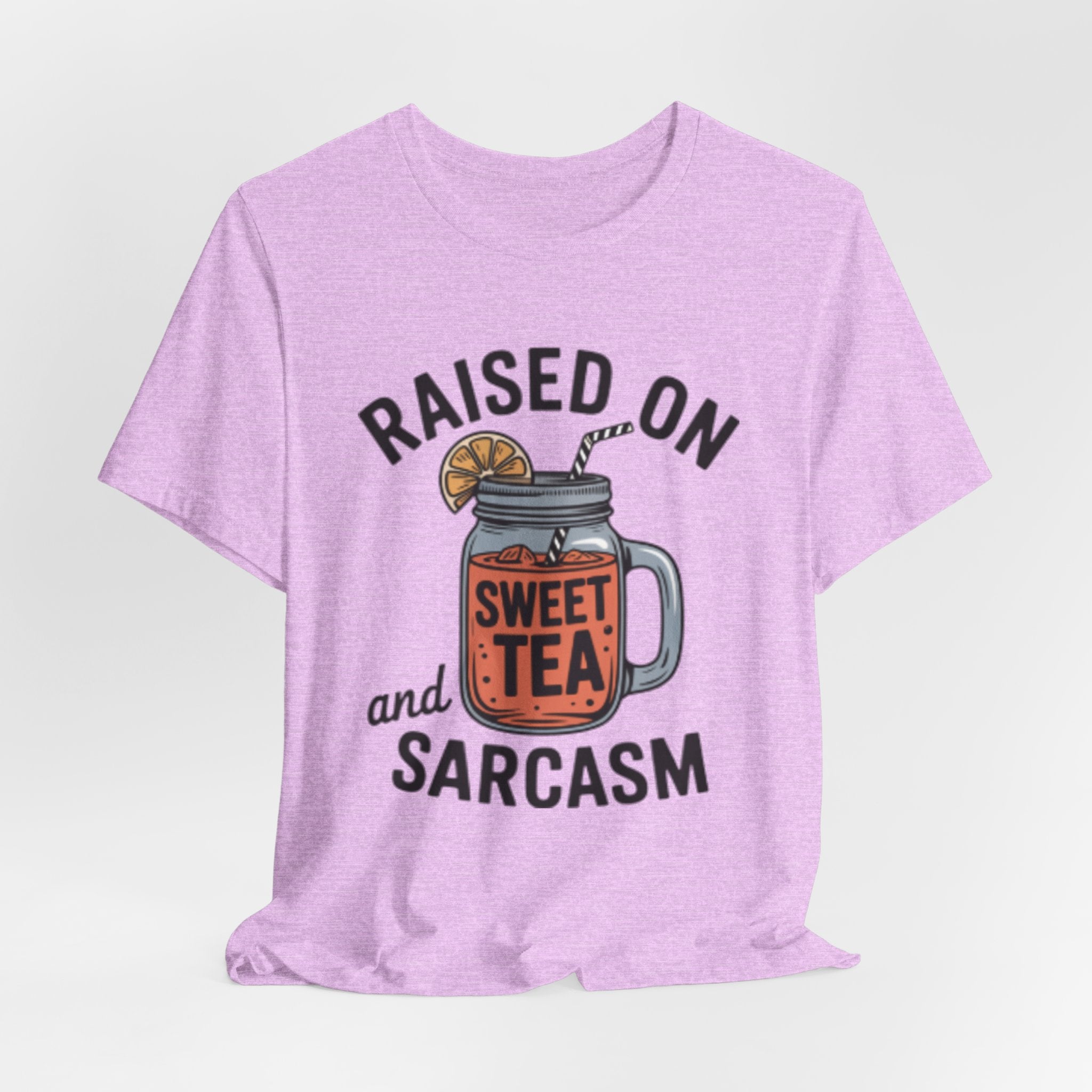 Raised on Sweet Tea and Sarcasm Southern Tee