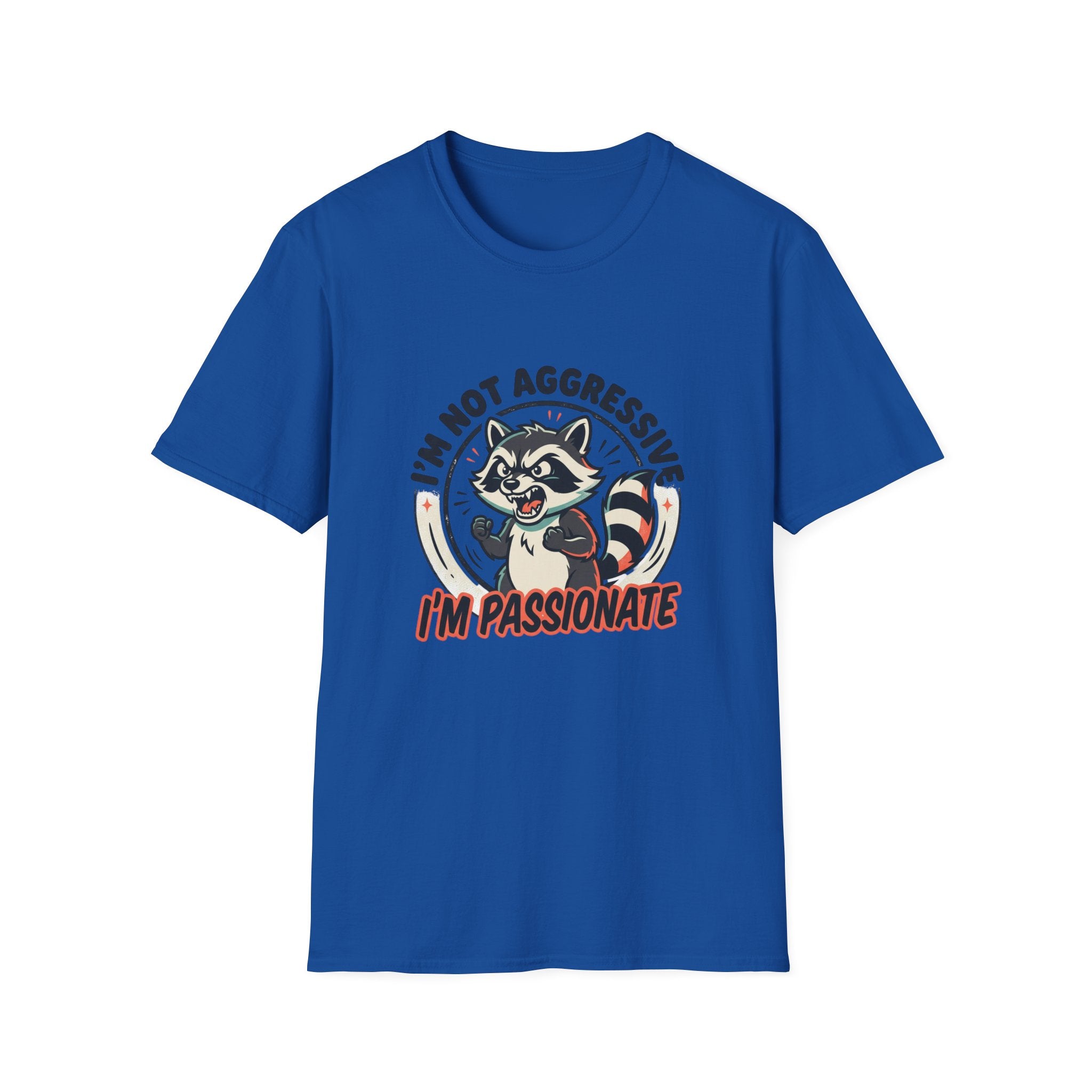 I'm Not Aggressive I'm Passionate Raccoon Tee