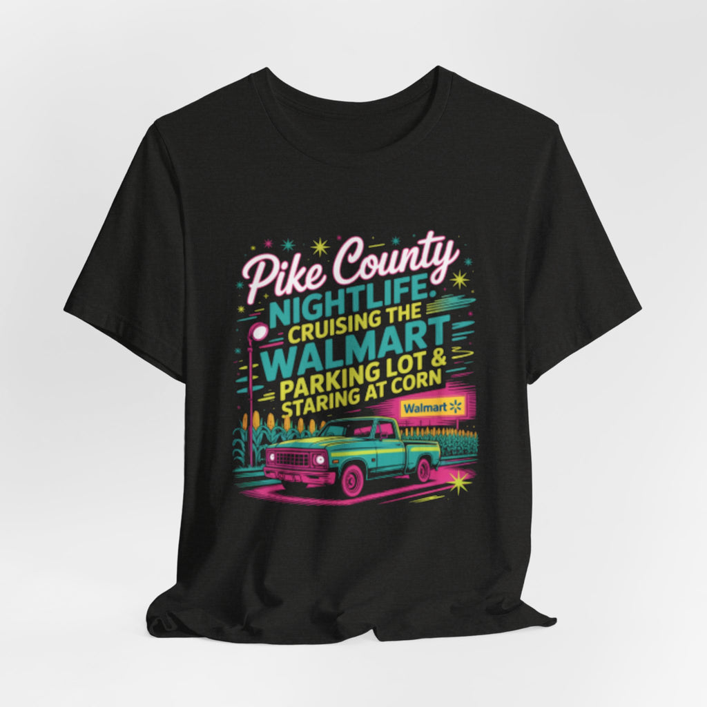 Cruising the Walmart Parking Lot Pike County Nightlife Tee