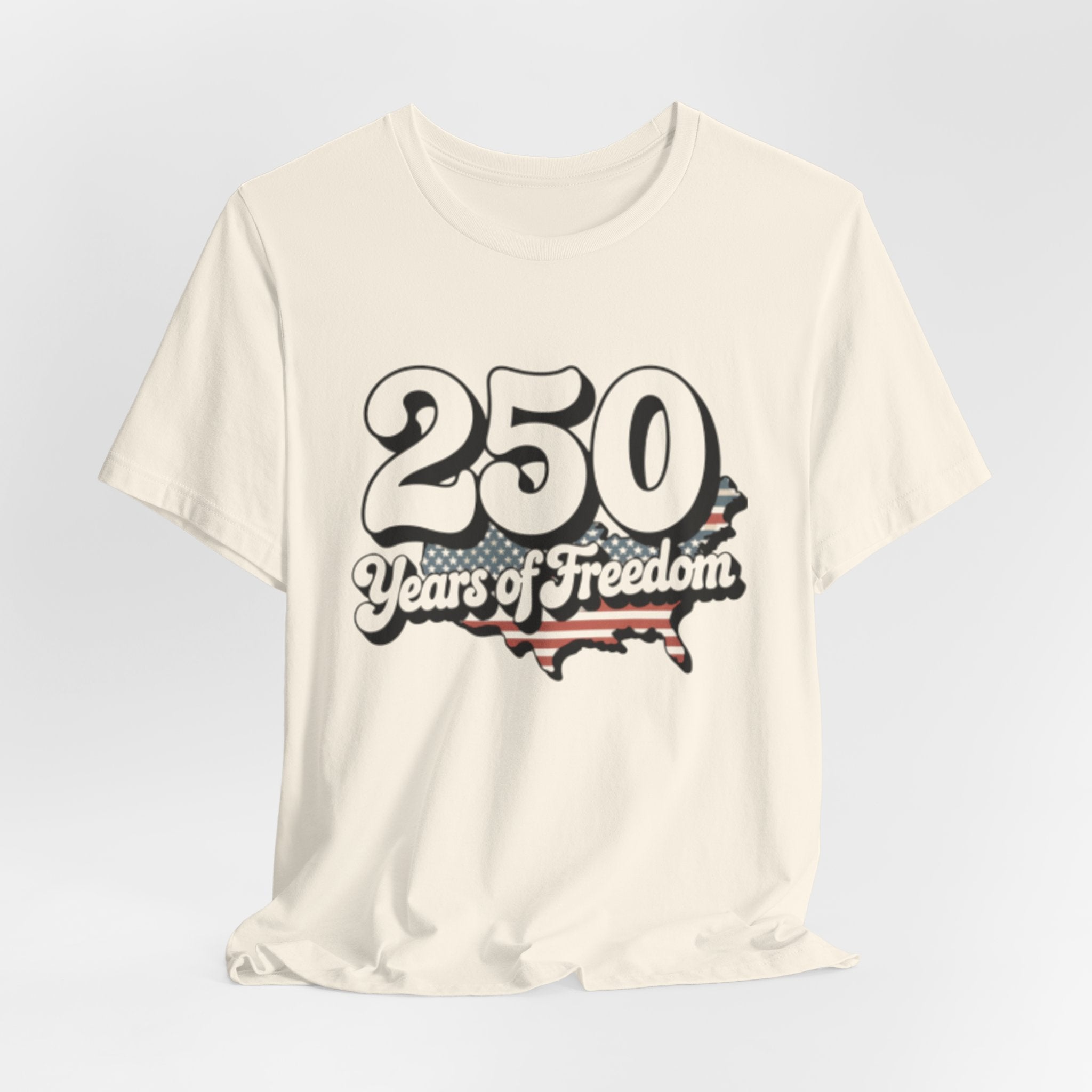 250 Years of Freedom T-Shirt — Patriotic USA Anniversary Tee