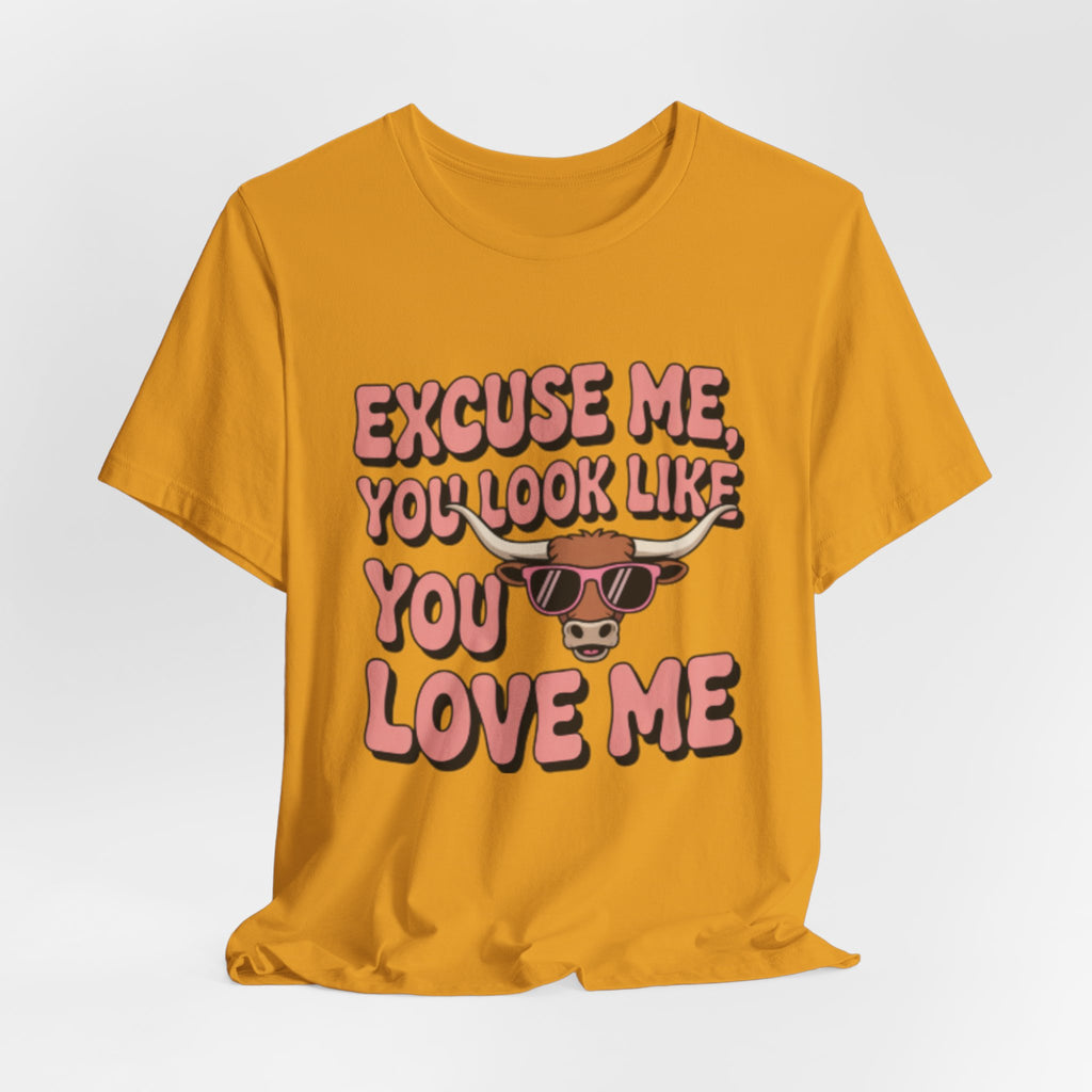 Excuse Me You Look Like You Love Me Tee — Funny Sunglasses Cow Graphic T-Shirt