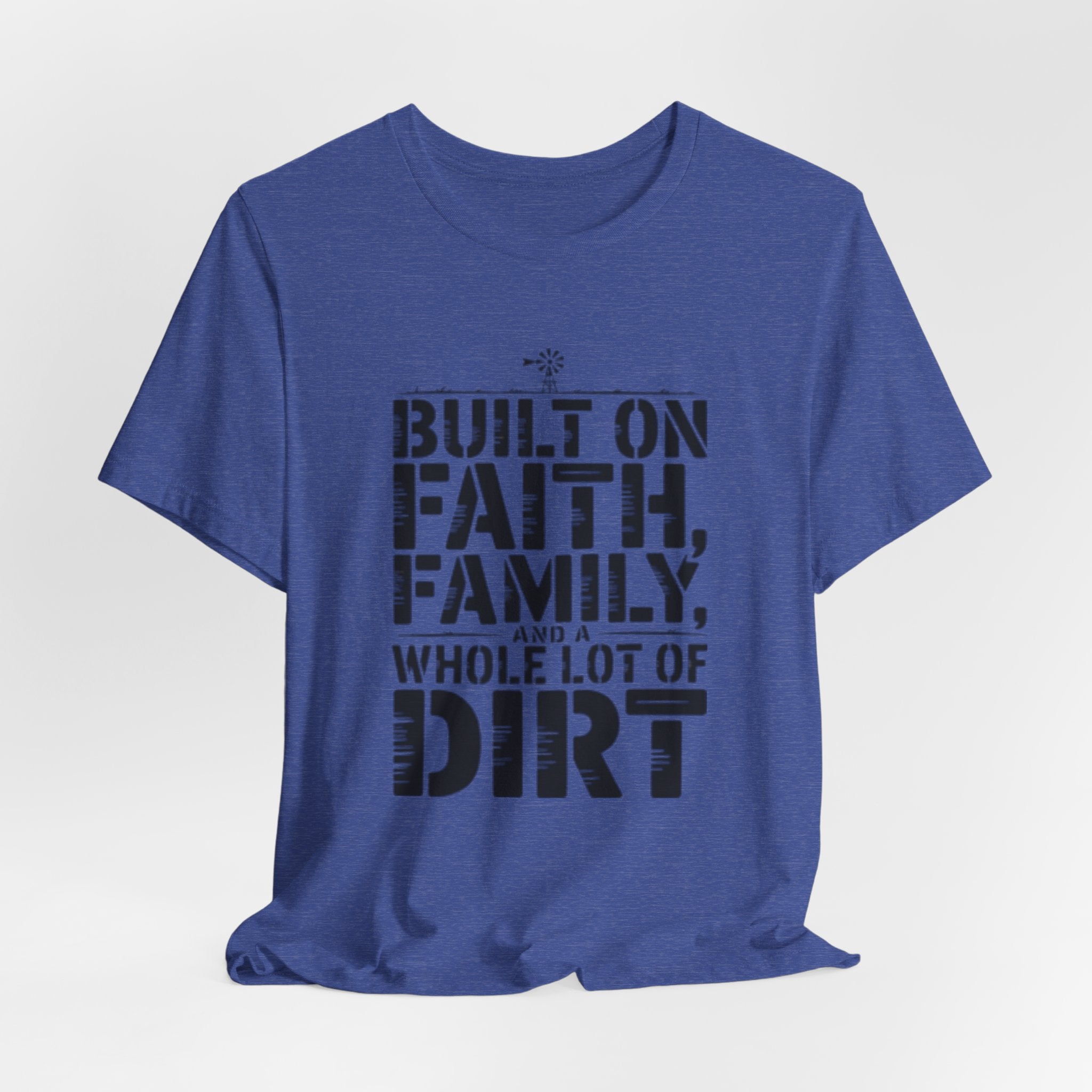 Built on Faith, Family & Dirt T-Shirt