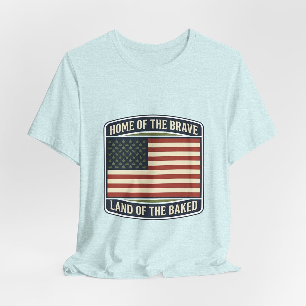 Home of the Brave Land of the Baked Patriotic Tee