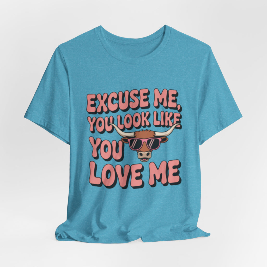 Excuse Me You Look Like You Love Me Tee — Funny Sunglasses Cow Graphic T-Shirt