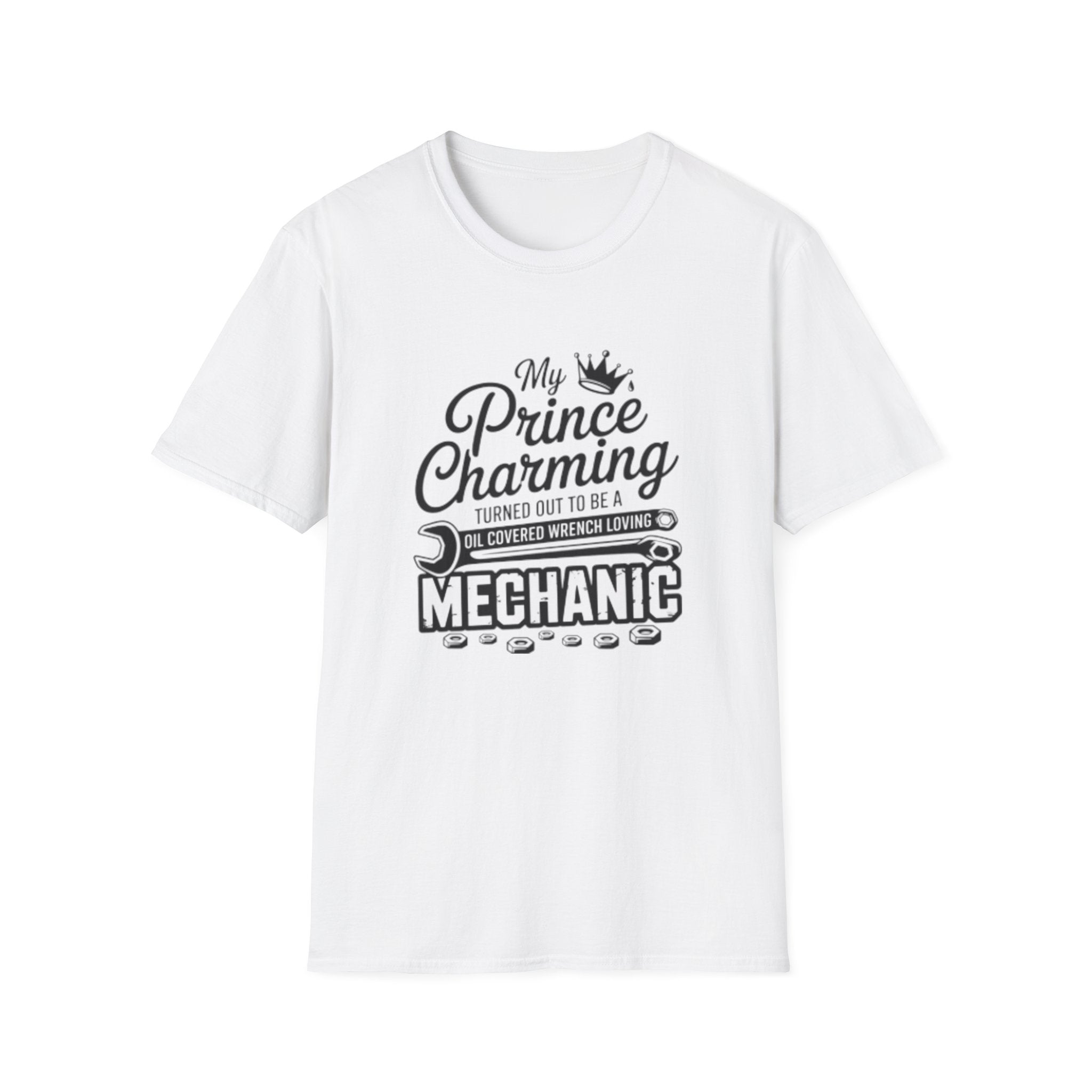 Mechanic T-Shirt — "My Prince Charming Turned Out to Be a Oil Covered Wrench Loving Mechanic"