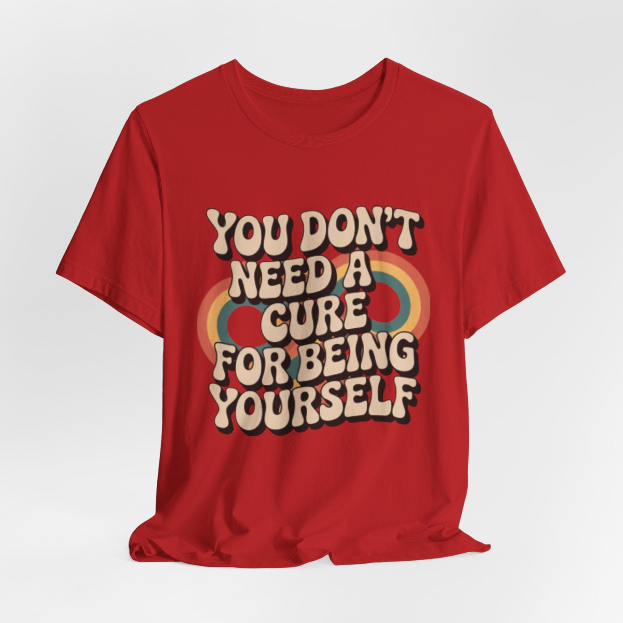 You Don't Need a Cure For Being Yourself Pride Tee