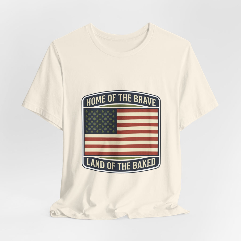 Home of the Brave Land of the Baked Patriotic Tee