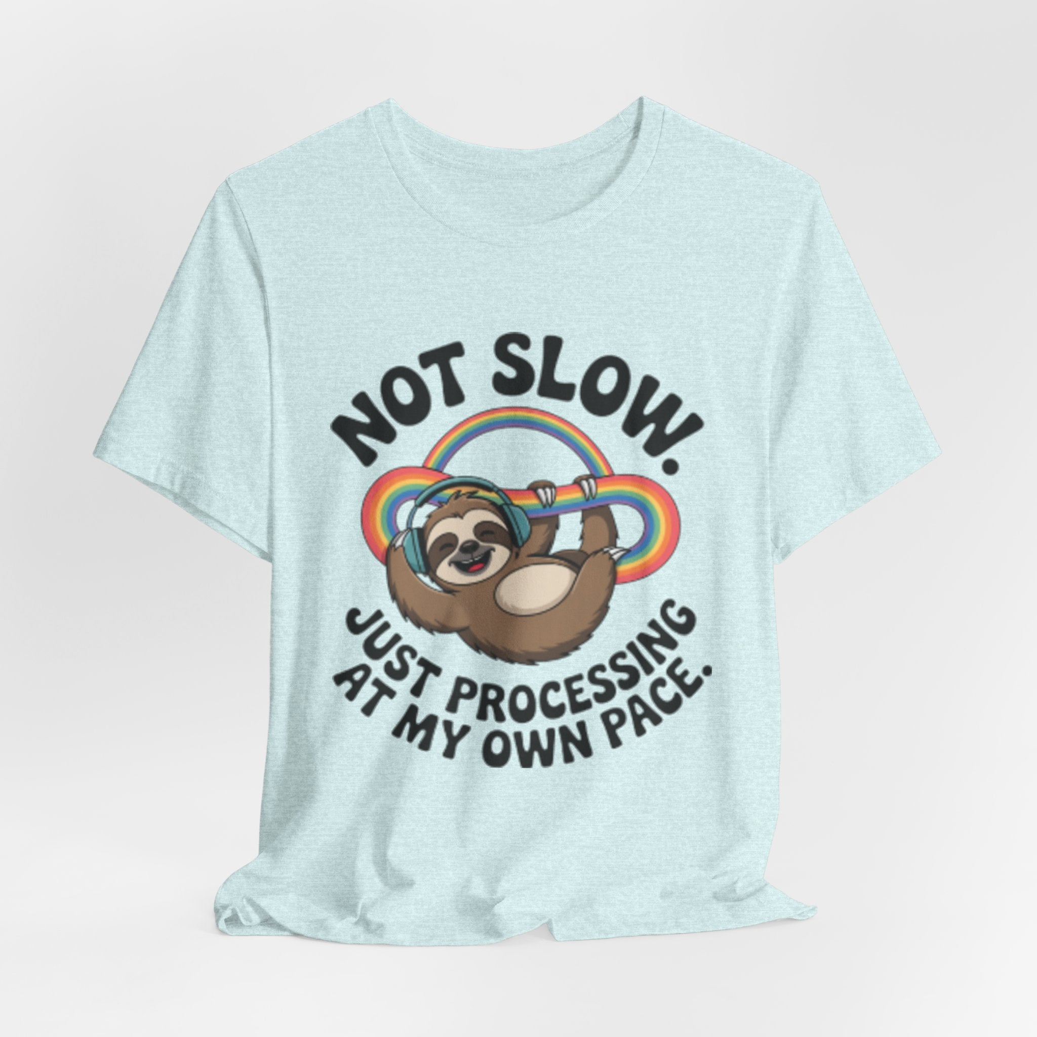Just Processing At My Own Pace Sloth Rainbow Tee