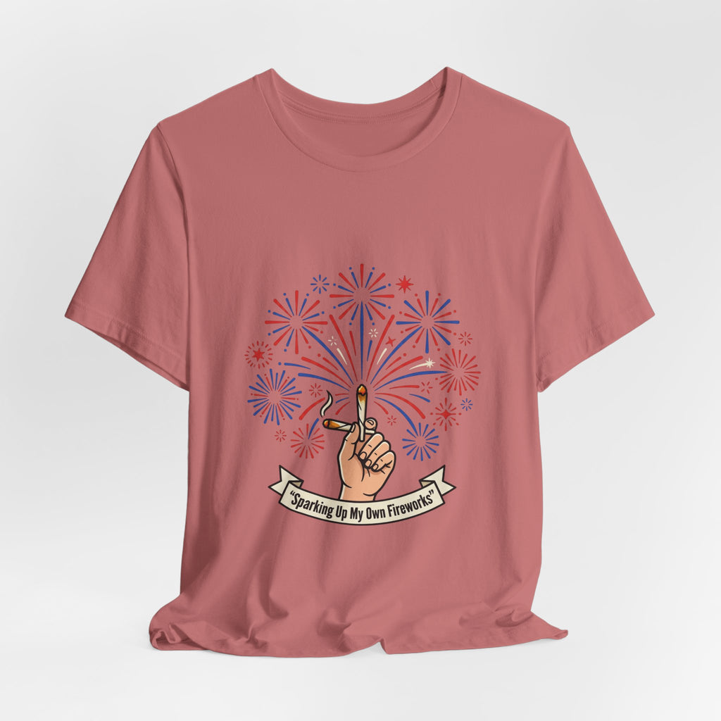 Sparking Up My Own Fireworks Patriotic Tee