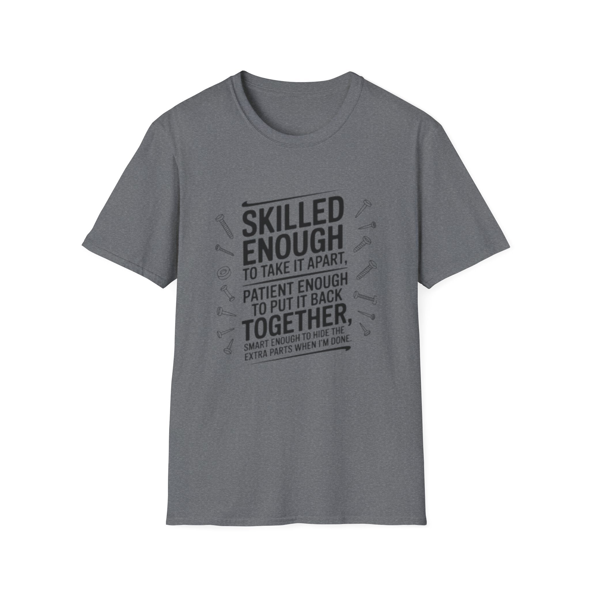 Skilled Enough to Take It Apart T-Shirt — Funny Mechanic/Technician Gift