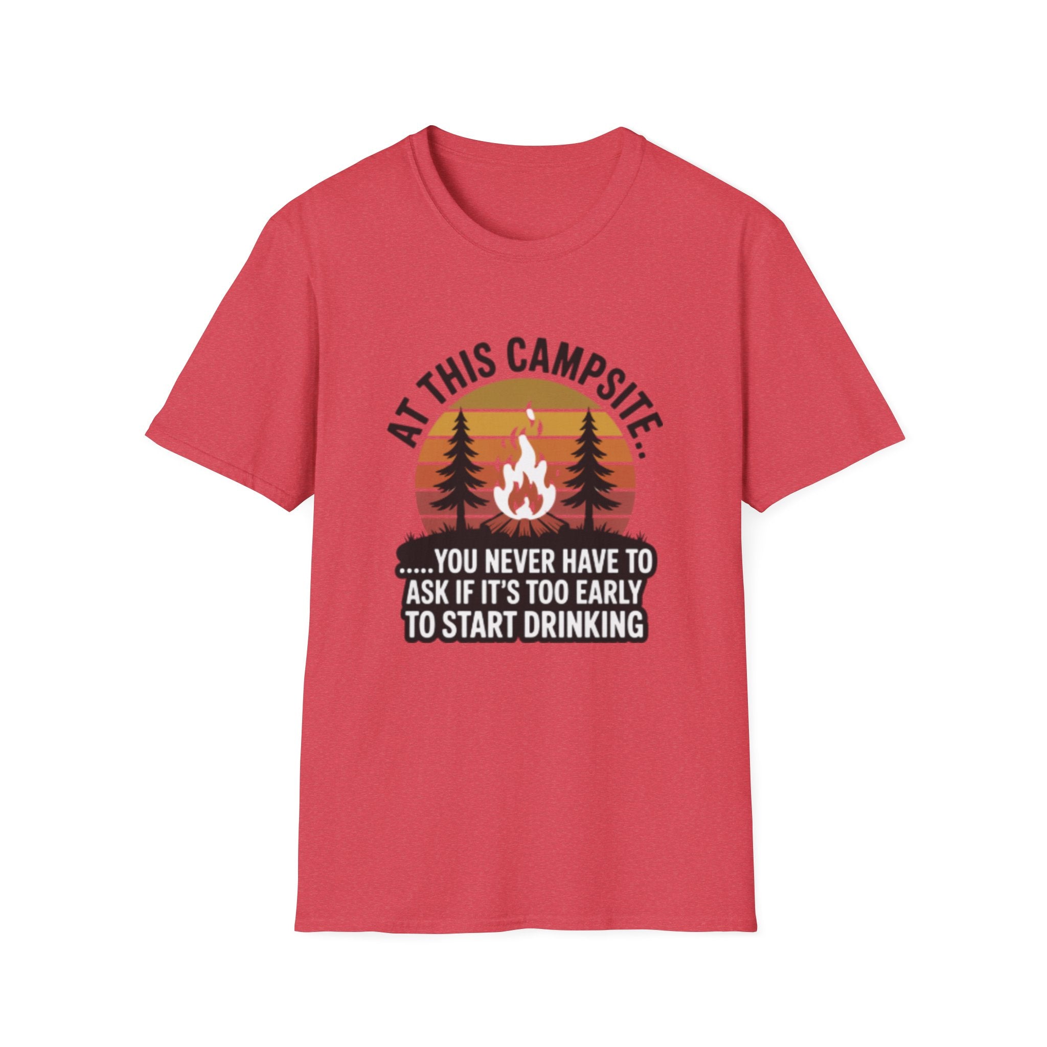 Camping T-Shirt — "At This Campsite... You Never Have To Ask If It’s Too Early To Start Drinking" Retro Campfire Tee