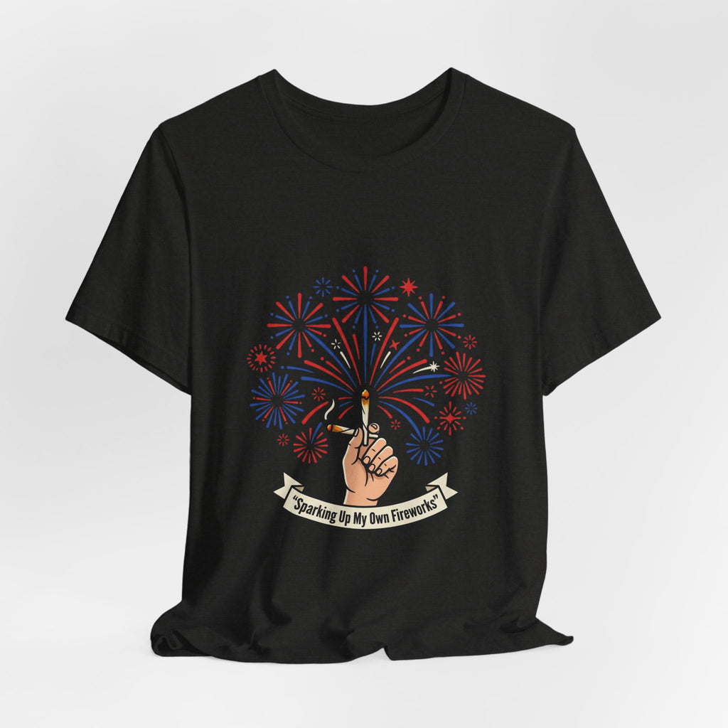 Sparking Up My Own Fireworks Patriotic Tee