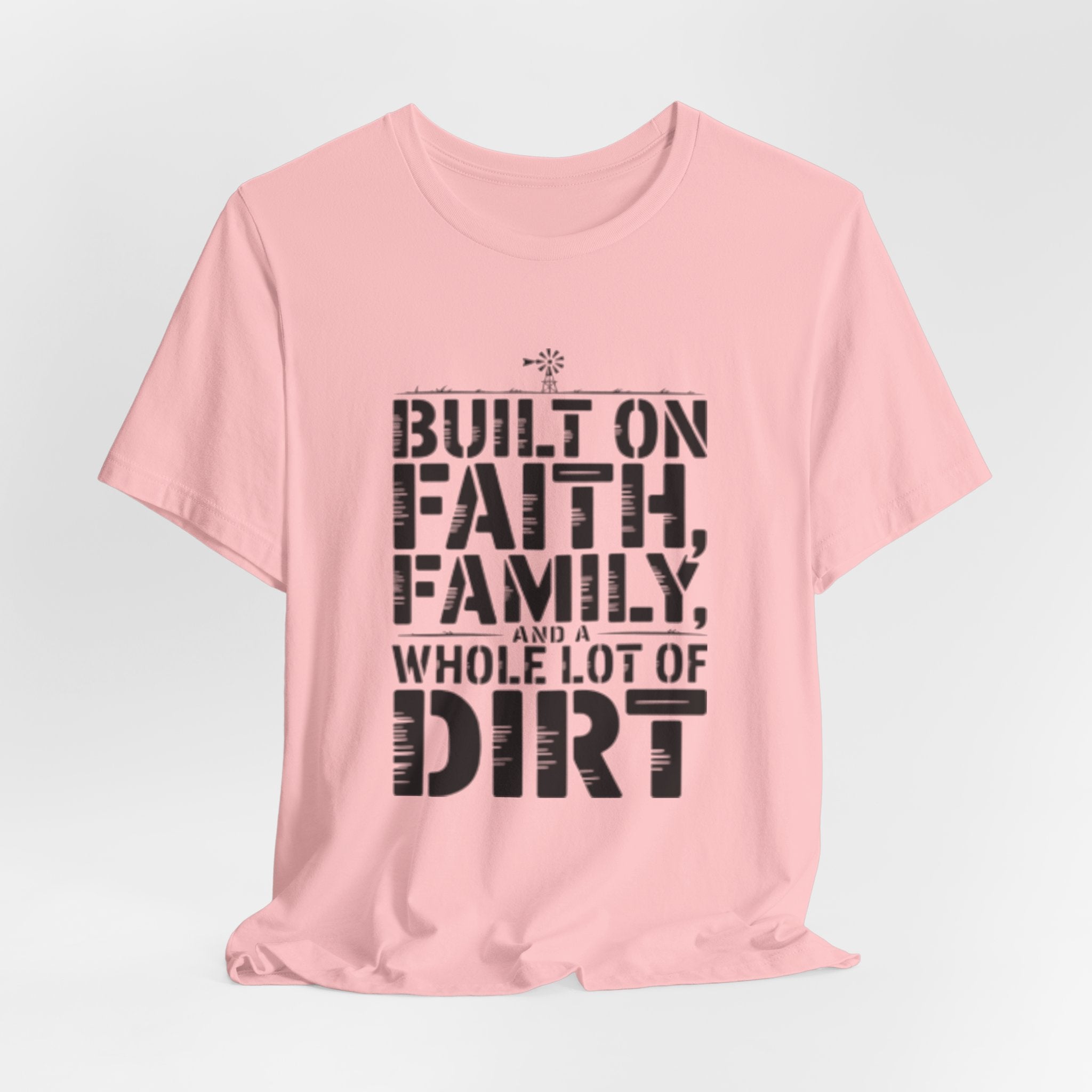 Built on Faith, Family & Dirt T-Shirt