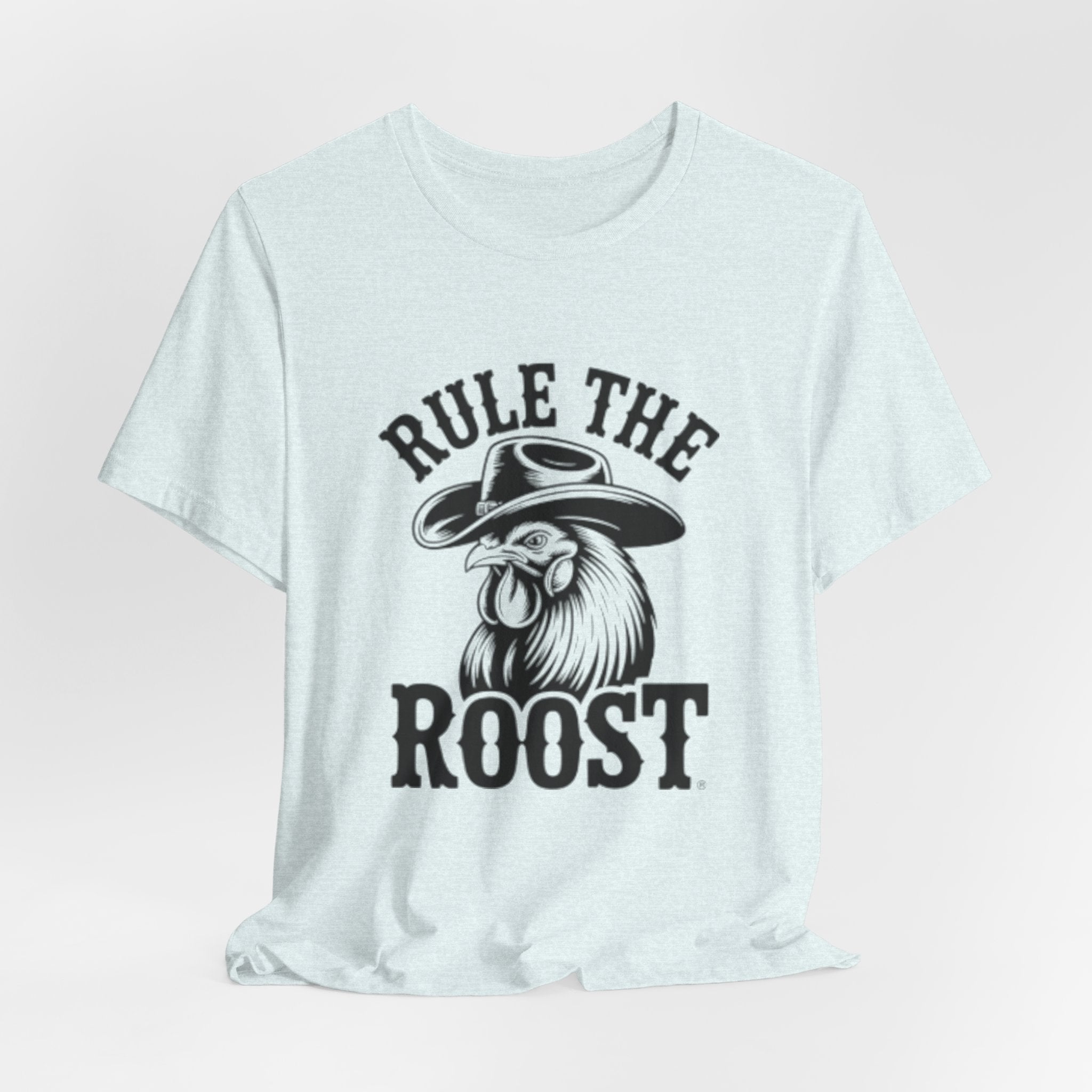 Rule the Roost Rooster T-Shirt