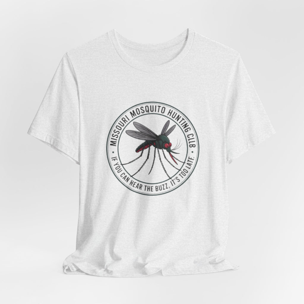 Mosquito Hunting Club T-Shirt — 'If You Can Hear the Buzz, It's Too Late' Graphic Tee