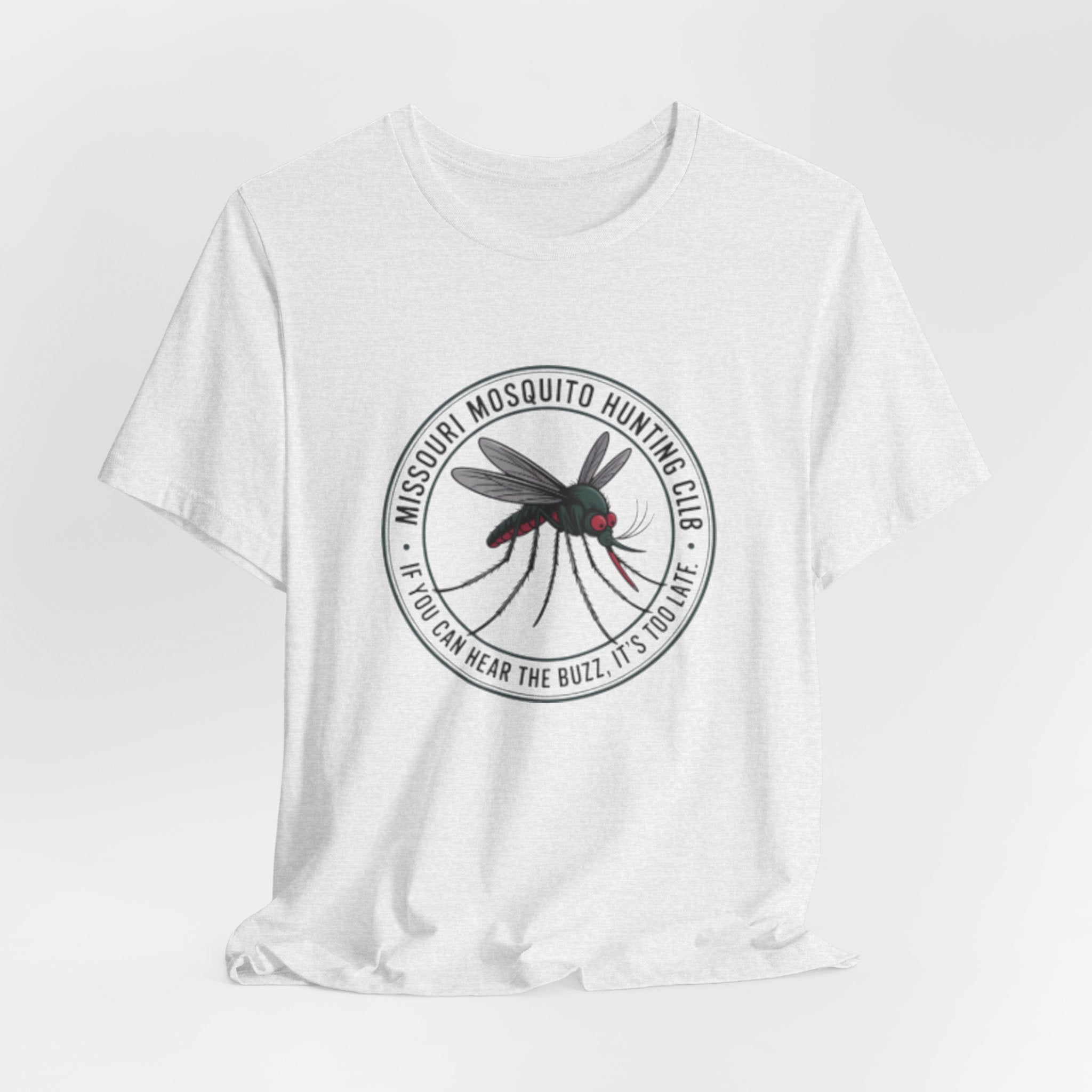 Mosquito Hunting Club T-Shirt — 'If You Can Hear the Buzz, It's Too Late' Graphic Tee