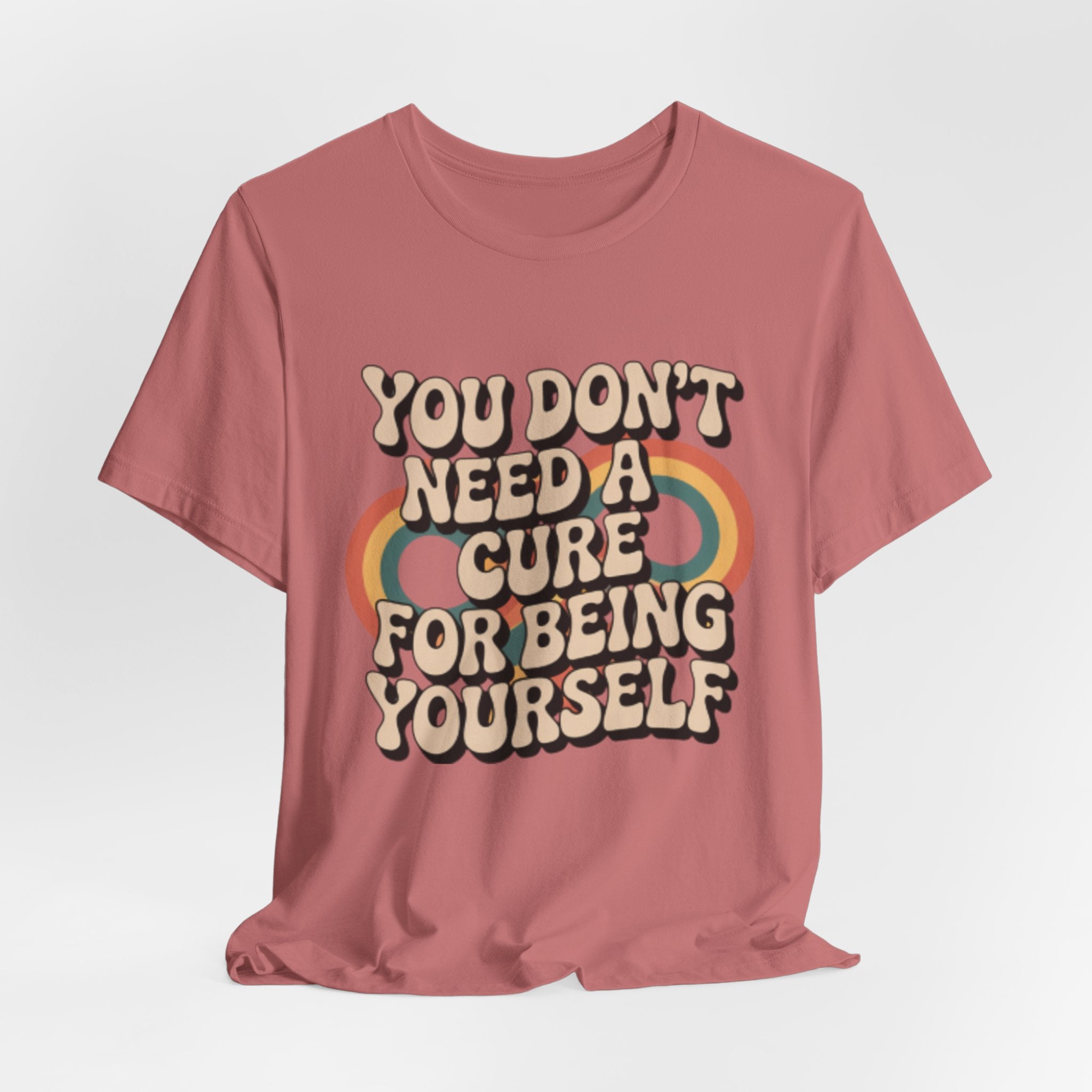 You Don't Need a Cure For Being Yourself Pride Tee