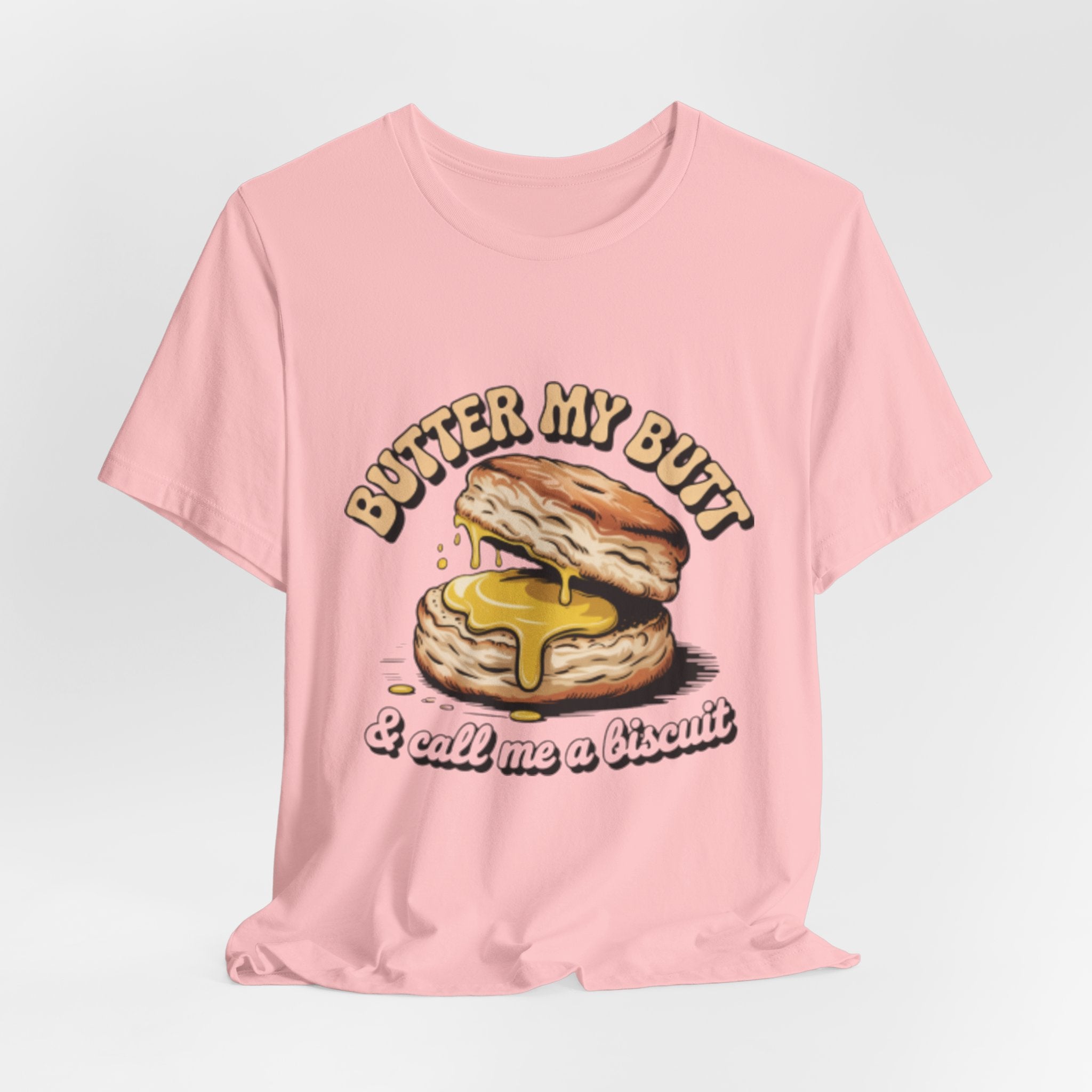 Butter My Butt Biscuit Funny Breakfast Tee
