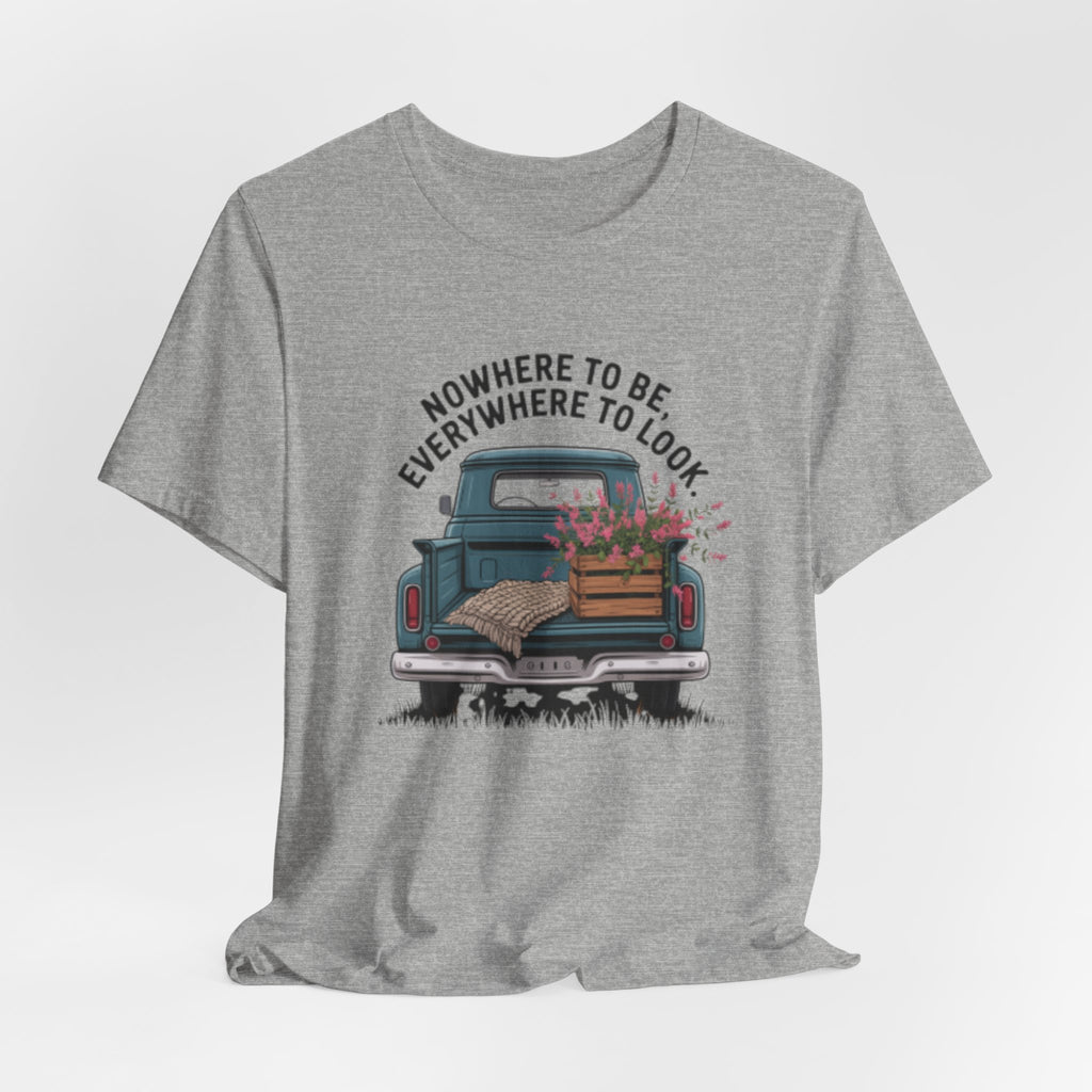 Vintage Truck Tee — "Nowhere to Be, Everywhere to Look" Adventure T‑Shirt