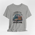 Vintage Truck Tee — "Nowhere to Be, Everywhere to Look" Adventure T‑Shirt