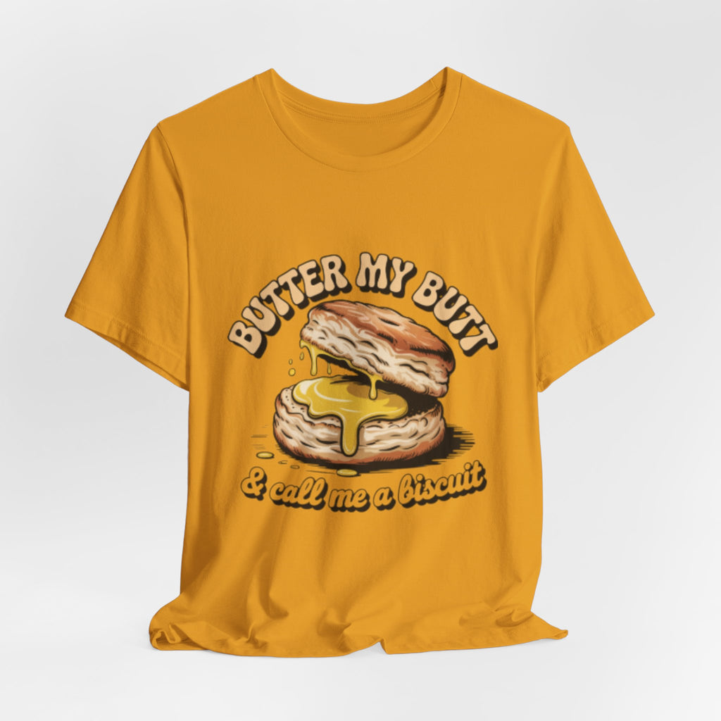 Butter My Butt Biscuit Funny Breakfast Tee
