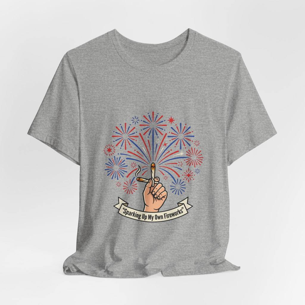 Sparking Up My Own Fireworks Patriotic Tee