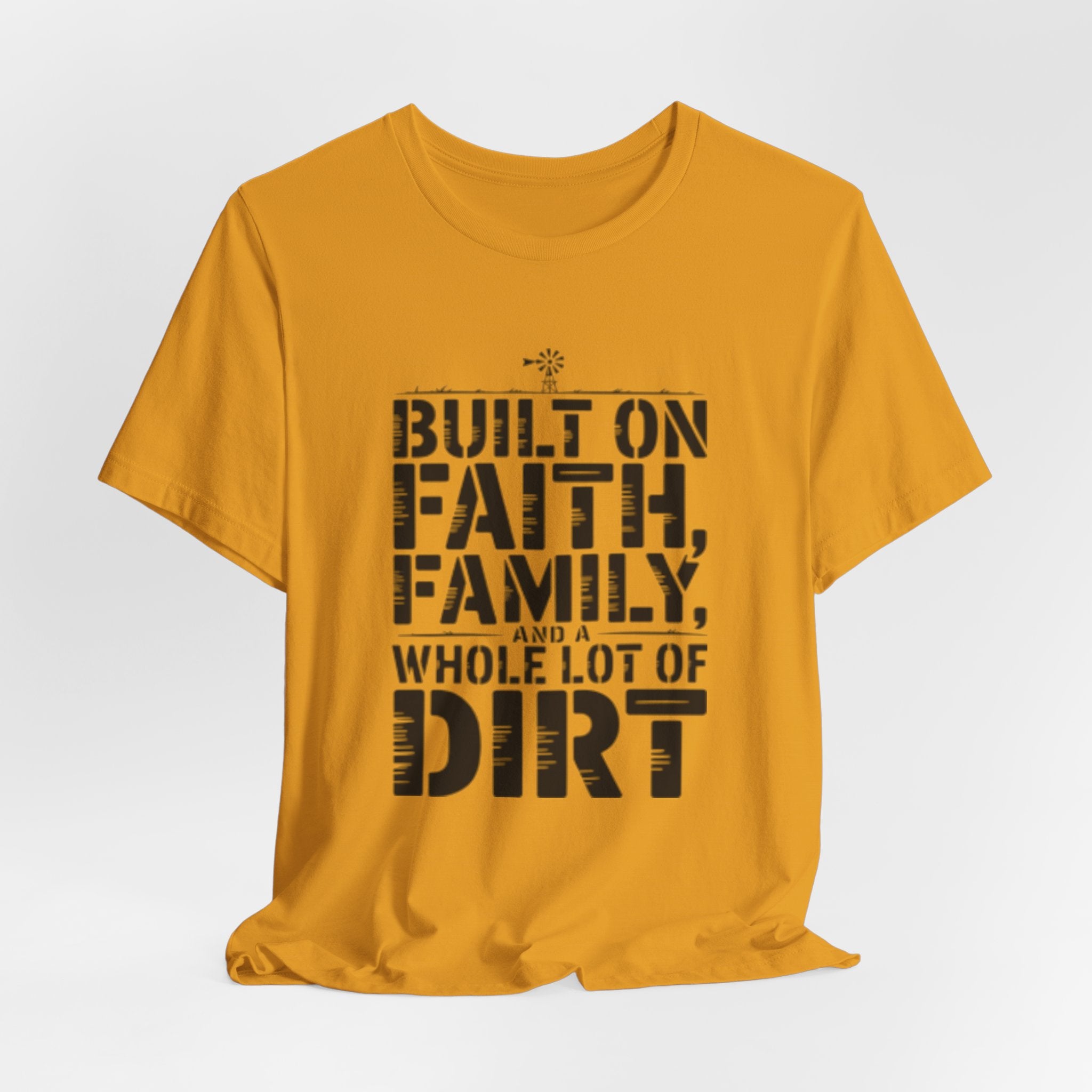 Built on Faith, Family & Dirt T-Shirt