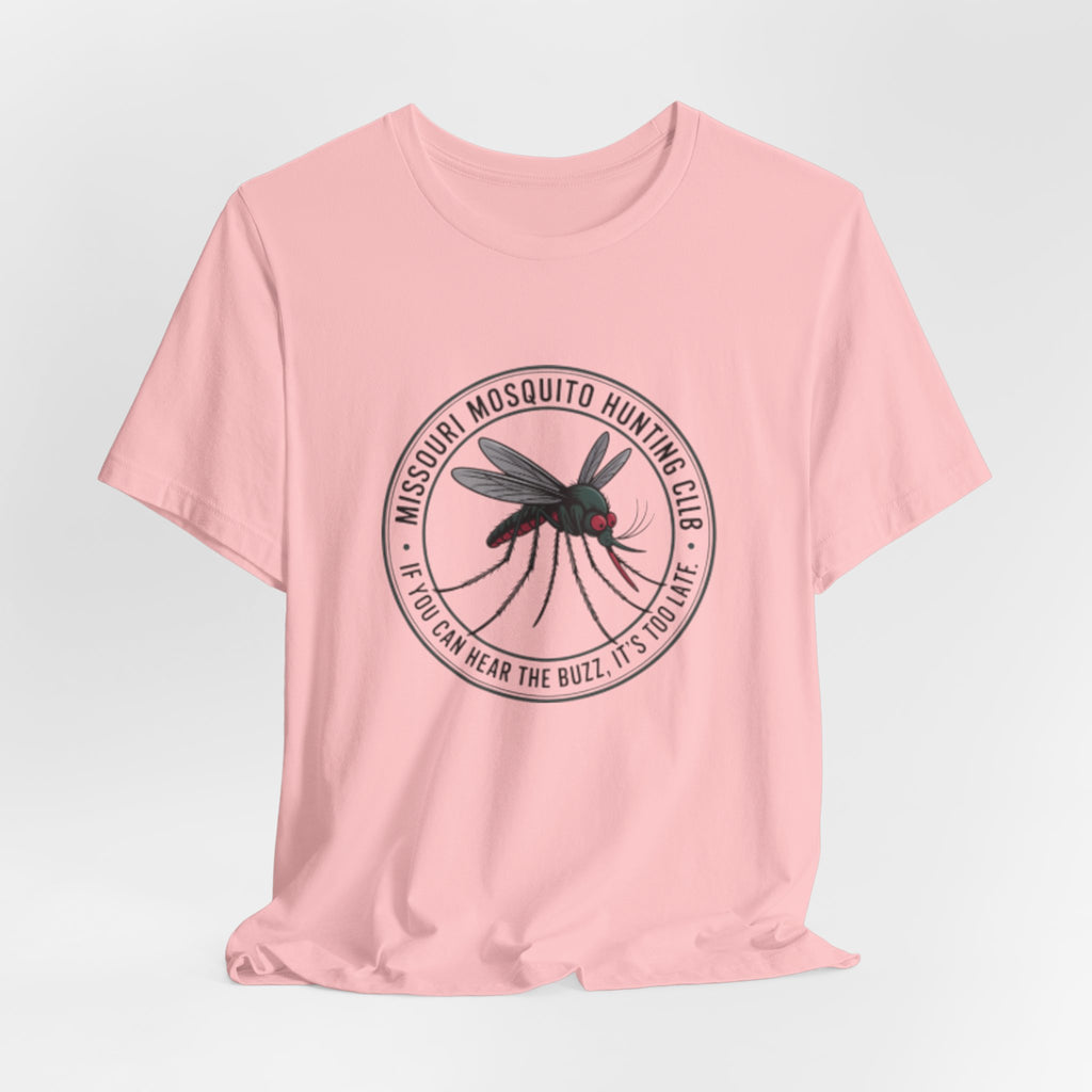 Mosquito Hunting Club T-Shirt — 'If You Can Hear the Buzz, It's Too Late' Graphic Tee