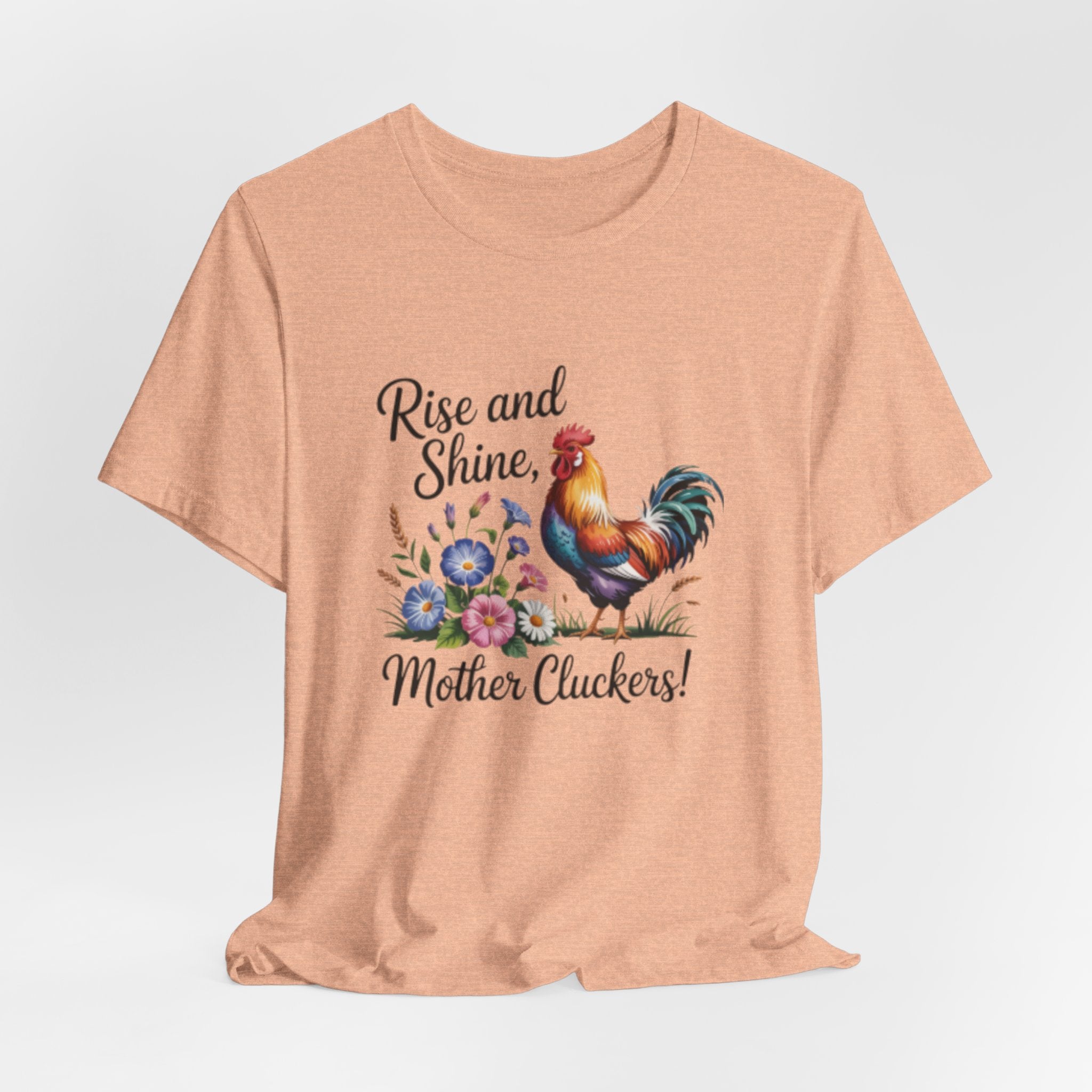 Rise and Shine Mother Cluckers T-Shirt — Rooster Floral Farm Humor Tee