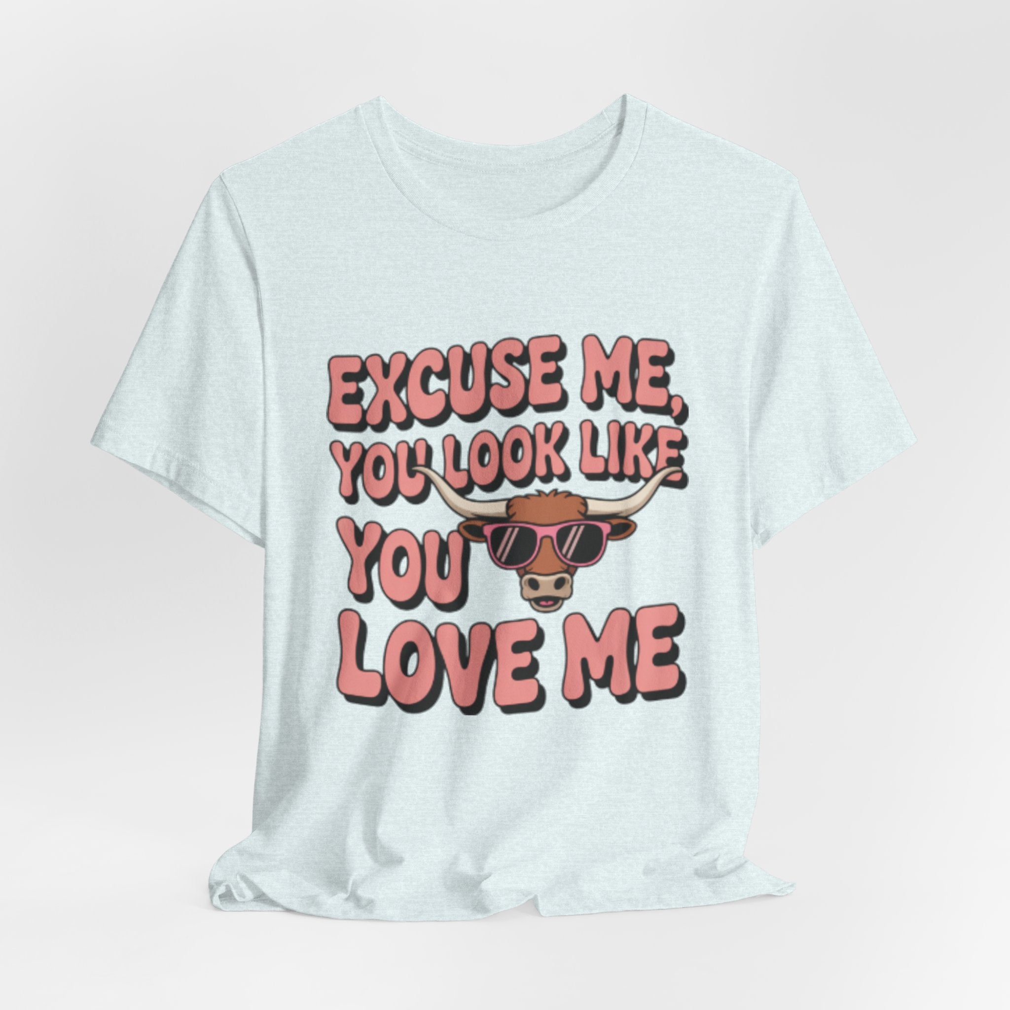 Excuse Me You Look Like You Love Me Tee — Funny Sunglasses Cow Graphic T-Shirt