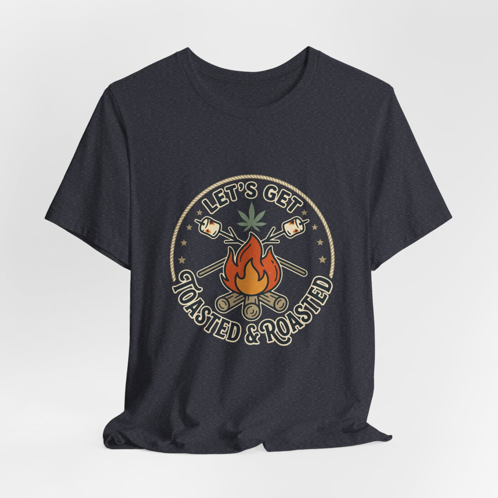 Let's Get Toasted & Roasted Campfire Tee